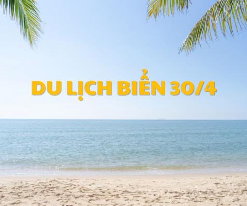 Top 7 địa điểm du lịch biển 30/4 không thể bỏ qua