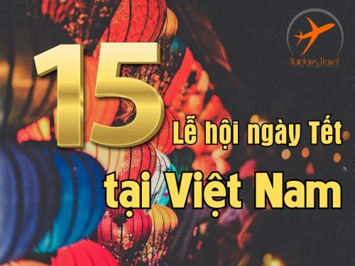 15 lễ hội ngày Tết của Việt Nam không thể bỏ lỡ